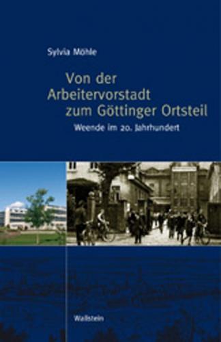 Von der Arbeitervorstadt zum Göttinger Ortsteil 