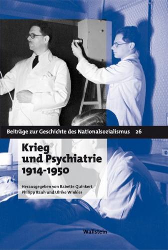 Krieg und Psychiatrie 1914 - 1950 