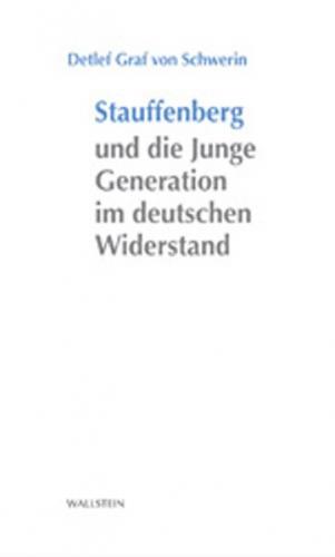 Stauffenberg und die Junge Generation im deutschen Widerstand 
