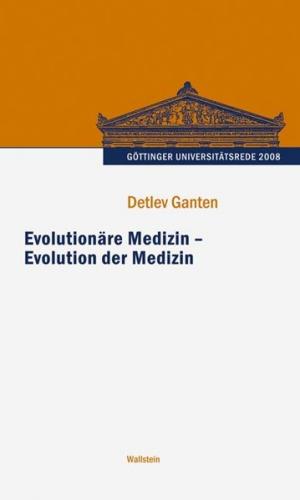 Evolutionäre Medizin – Evolution der Medizin 
