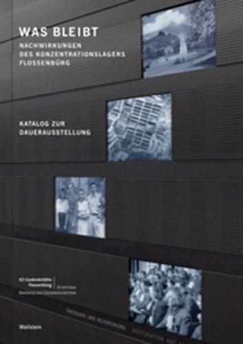 was bleibt - Nachwirkungen des Konzentrationslagers Flossenbürg 