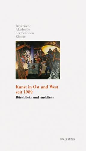 Kunst in Ost und West nach 1989 