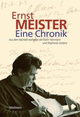 Ernst Meister. Eine Chronik 