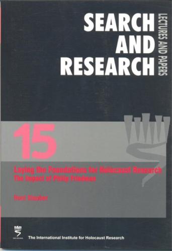 Laying the Foundations for Holocaust Research - The Impact of Philip Friedman 