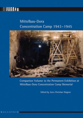 Mittelbau-Dora Concentration Camp 1943-1945 