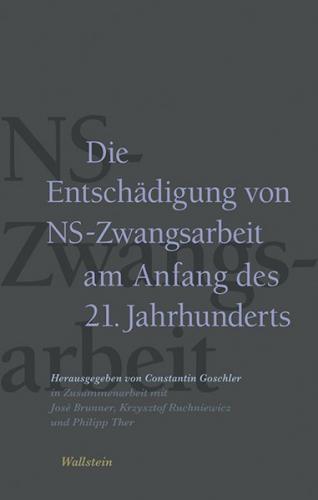 Die Entschädigung von NS-Zwangsarbeit am Anfang des 21. Jahrhunderts 