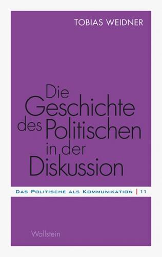 Die Geschichte des Politischen in der Diskussion 