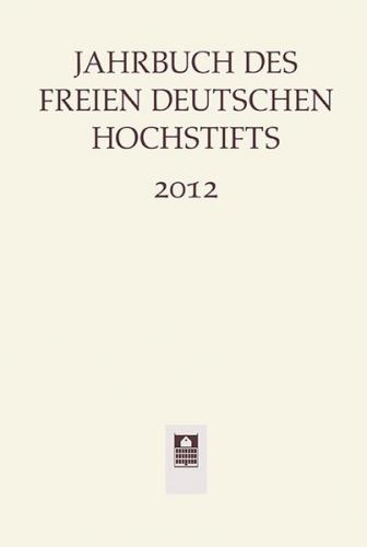 Jahrbuch des Freien Deutschen Hochstifts 2012 