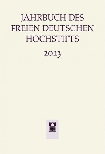 Jahrbuch des Freien Deutschen Hochstifts 2013 