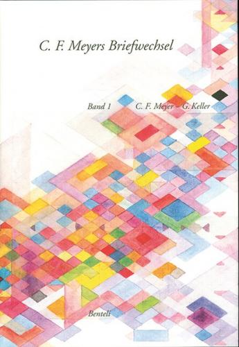 Korrespondenz C. F. Meyer – Gottfried Keller 