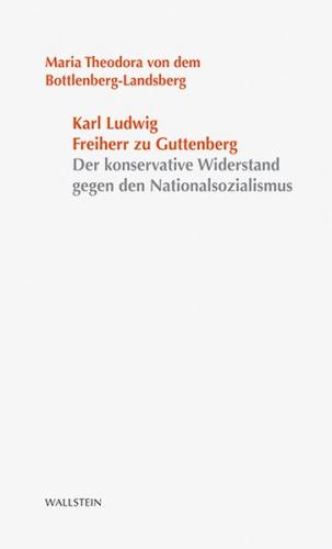 Karl Ludwig Freiherr von und zu Guttenberg 
