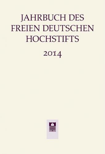 Jahrbuch des Freien Deutschen Hochstifts 2014 