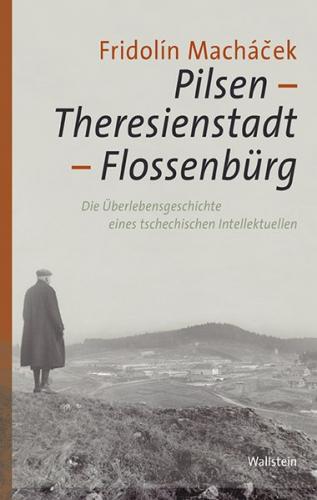 Pilsen – Theresienstadt – Flossenbürg 