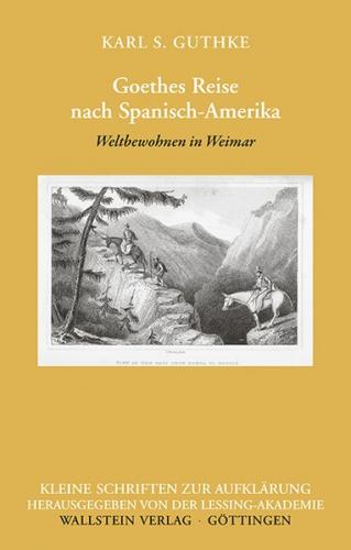 Goethes Reise nach Spanisch-Amerika 
