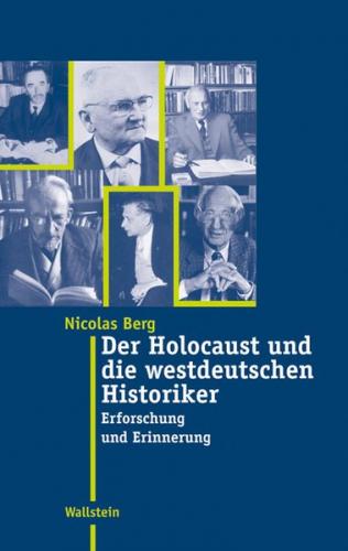 Der Holocaust und die westdeutschen Historiker 