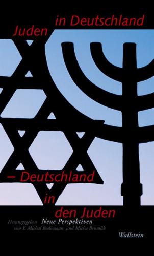 Juden in Deutschland - Deutschland in den Juden 