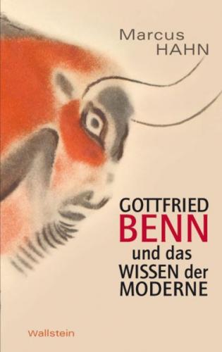 Gottfried Benn und das Wissen der Moderne 
