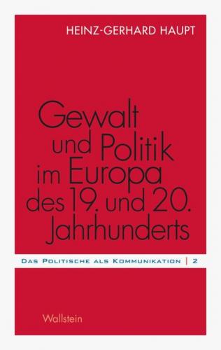 Gewalt und Politik im Europa des 19. und 20. Jahrhunderts 