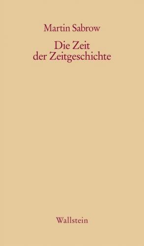 Die Zeit der Zeitgeschichte 