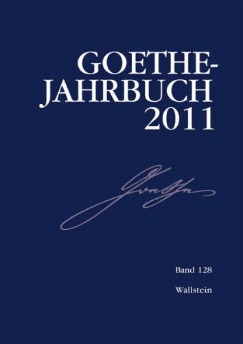 Goethe-Jahrbuch 128, 2011 