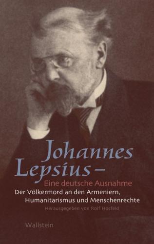 Johannes Lepsius – Eine deutsche Ausnahme 