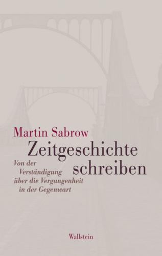 Zeitgeschichte schreiben 