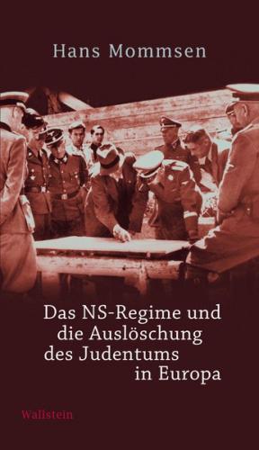 Das NS-Regime und die Auslöschung des Judentums in Europa 
