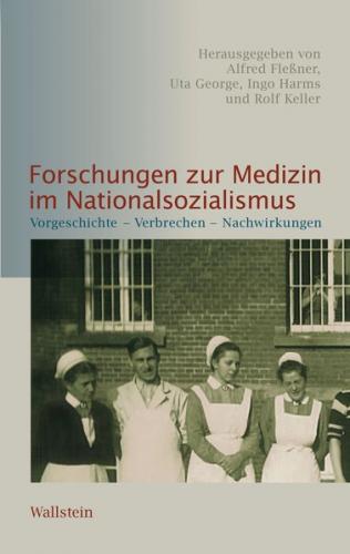 Forschungen zur Medizin im Nationalsozialismus 