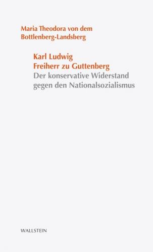 Karl Ludwig Freiherr von und zu Guttenberg 