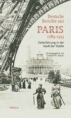 Deutsche Berichte aus Paris 1789-1933 