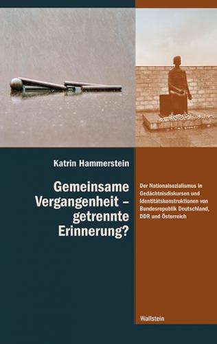 Gemeinsame Vergangenheit – getrennte Erinnerung? 