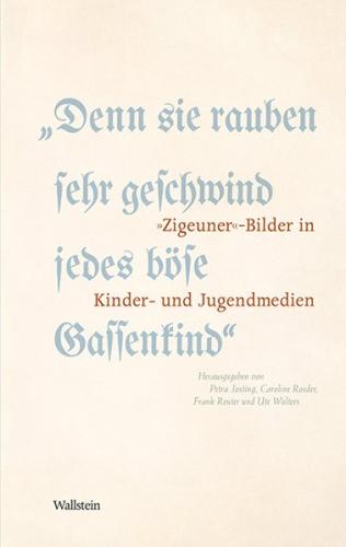 »Denn sie rauben sehr geschwind jedes böse Gassenkind« 