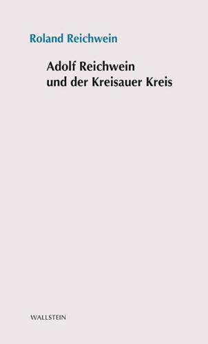 Adolf Reichwein und der Kreisauer Kreis 