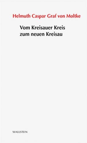 Vom Kreisauer Kreis zum neuen Kreisau 