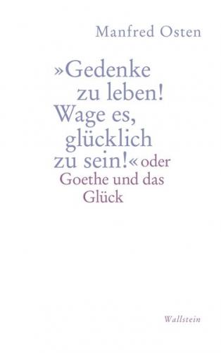 »Gedenke zu leben! Wage es, glücklich zu sein!« 