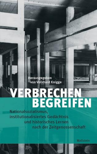 Jenseits der Erinnerung - Verbrechensgeschichte begreifen 