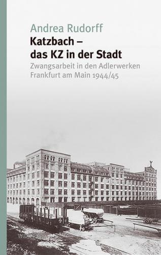 Katzbach - das KZ in der Stadt 