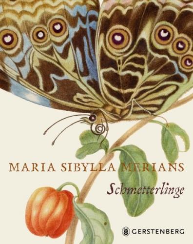 Maria Sibylla Merians Schmetterlinge 