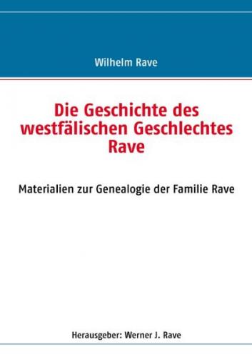 Die Geschichte des westfälischen Geschlechtes Rave 