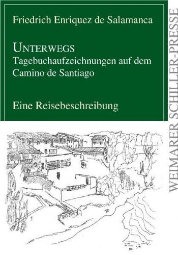 Unterwegs - Tagebuchaufzeichnungen auf dem Camino de Santiago 