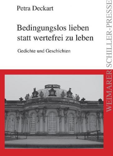 Bedingungslos lieben statt wertefrei zu leben 
