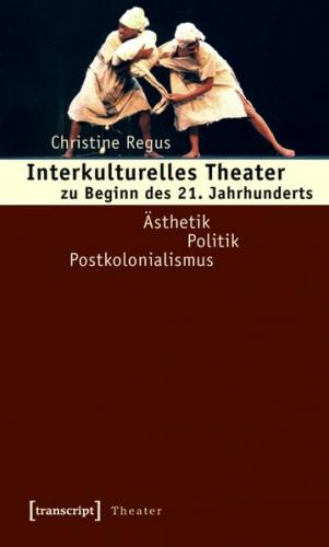 Interkulturelles Theater zu Beginn des 21. Jahrhunderts 