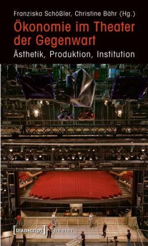 Ökonomie im Theater der Gegenwart 