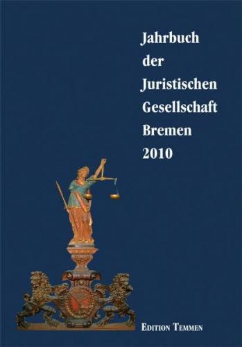 Jahrbuch der juristischen Gesellschaft Bremen / Jahrbuch der Juristischen Gesellschaft Bremen 2010 