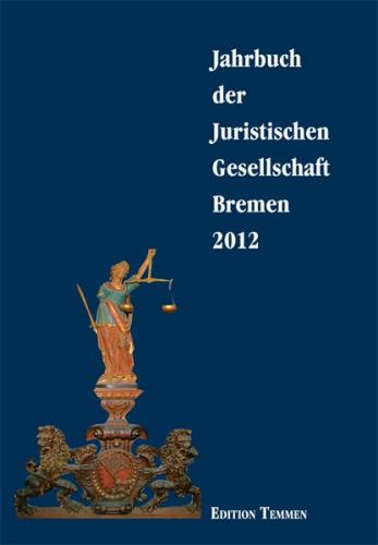 Jahrbuch der juristischen Gesellschaft Bremen / Jahrbuch der Juristischen Gesellschaft Bremen 2012 