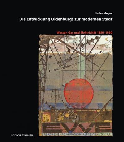 Die Entwicklung Oldenburgs zur modernen Stadt 