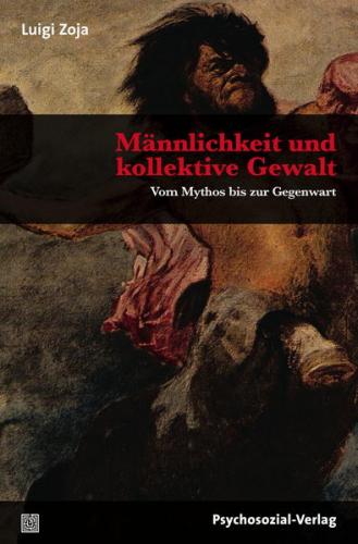 Männlichkeit und kollektive Gewalt 