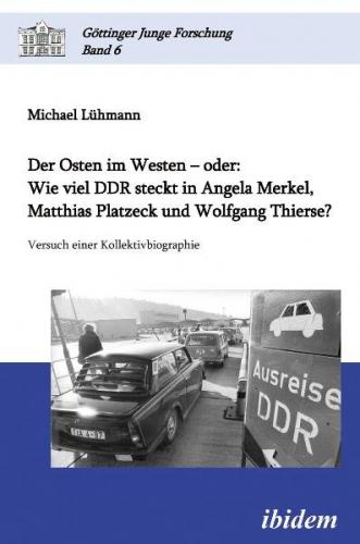 Der Osten im Westen – oder: Wie viel DDR steckt in Angela Merkel, Matthias Platzeck und Wolfgang Thierse? 