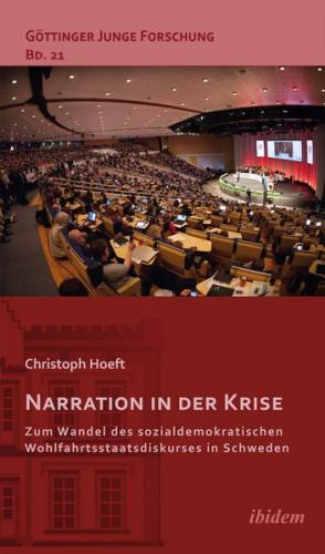 Narration in der Krise: Zum Wandel des sozialdemokratischen Wohlfahrtsstaatsdiskurses in Schweden 