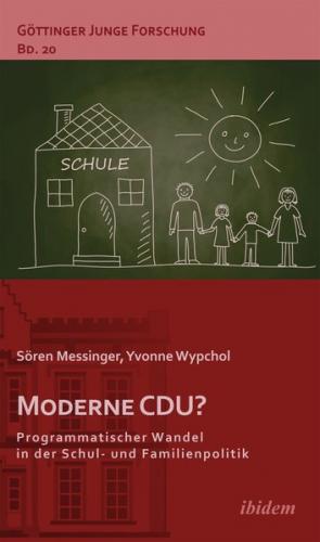 Moderne CDU? Programmatischer Wandel in der Schul- und Familienpolitik 